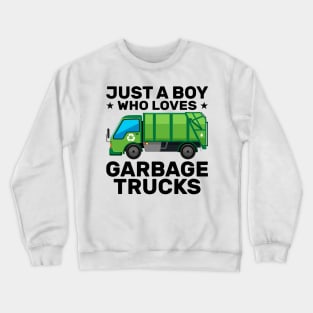 Just A Boy Who Loves Garbage Trucks Crewneck Sweatshirt